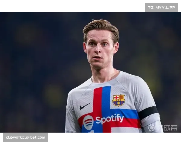 德容孔德归队训练，巴萨战力回升增强国家德比竞争力